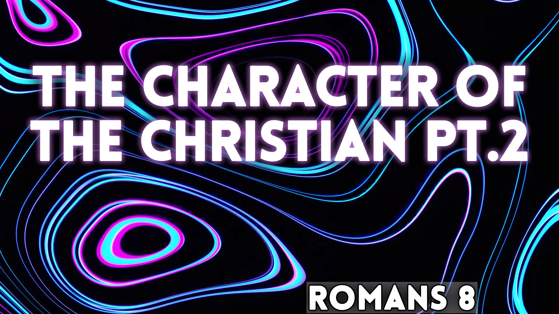 The Character Of The Christian Pt.3
