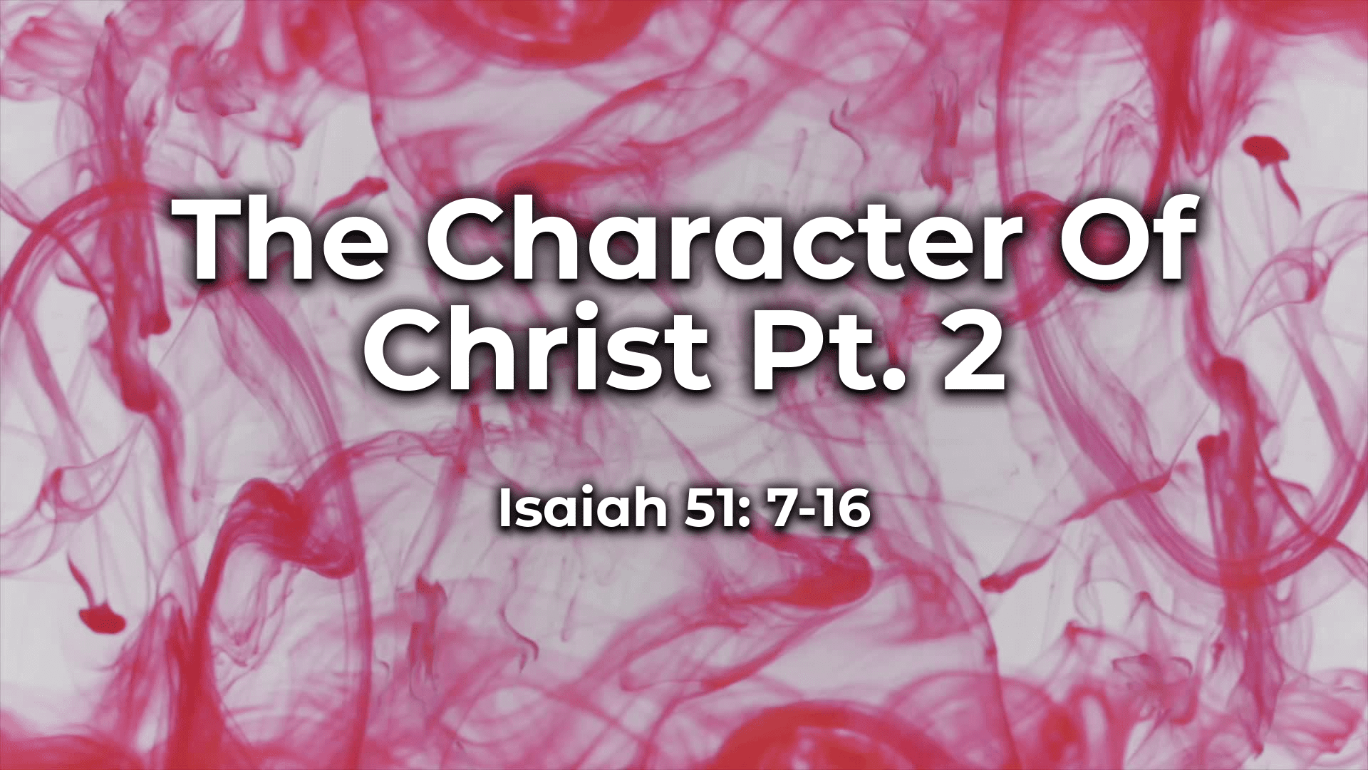 The Character Of Christ Pt. 2