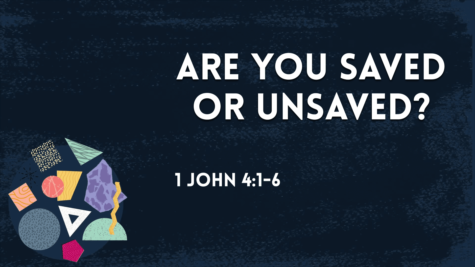 Are You Saved or Unsaved?