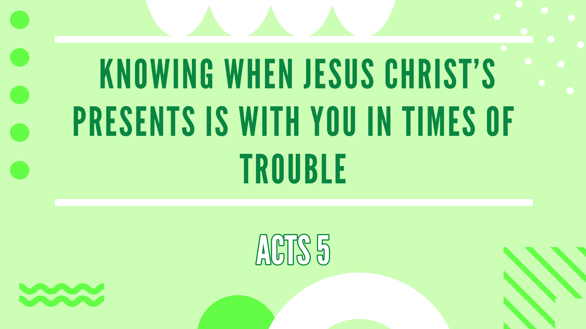 Knowing When Jesus Christ’s Presents Is With You In Times Of Trouble
