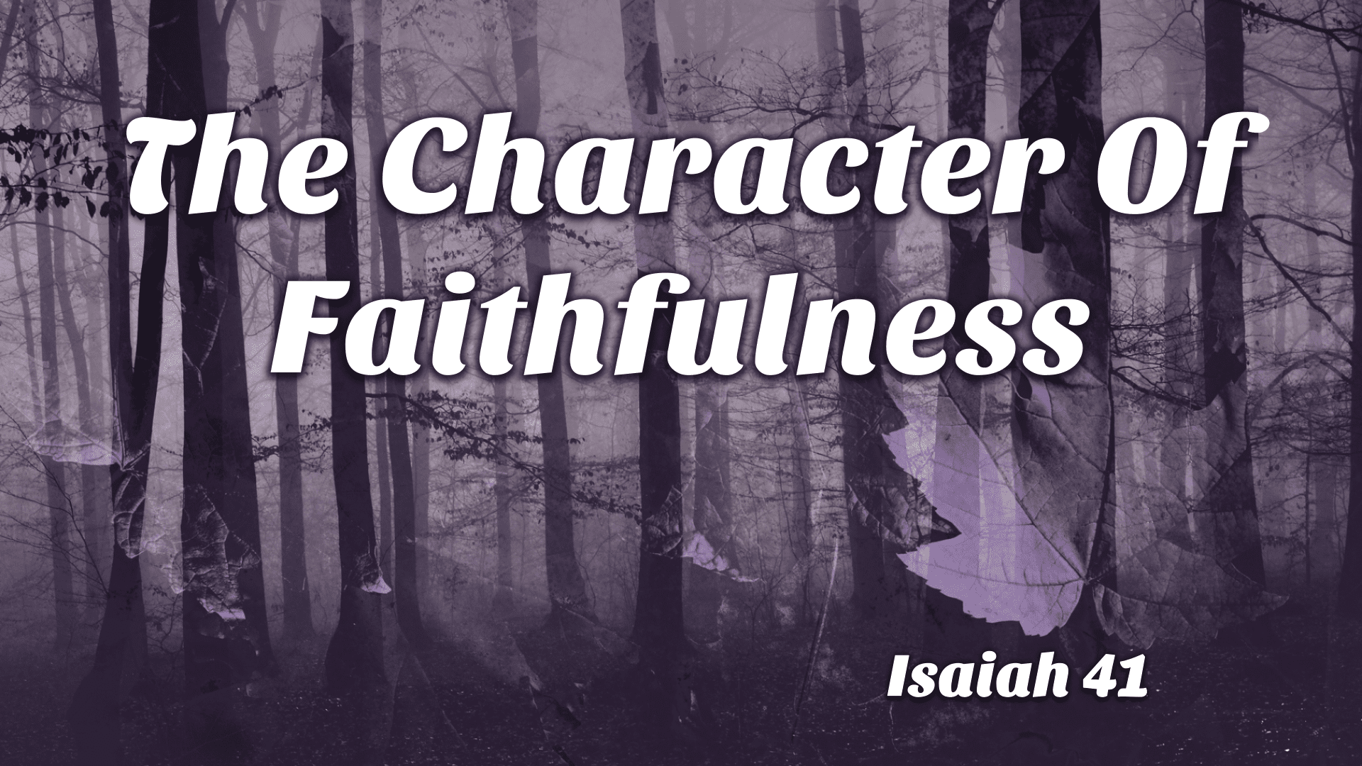 The Character Of Faithfulness