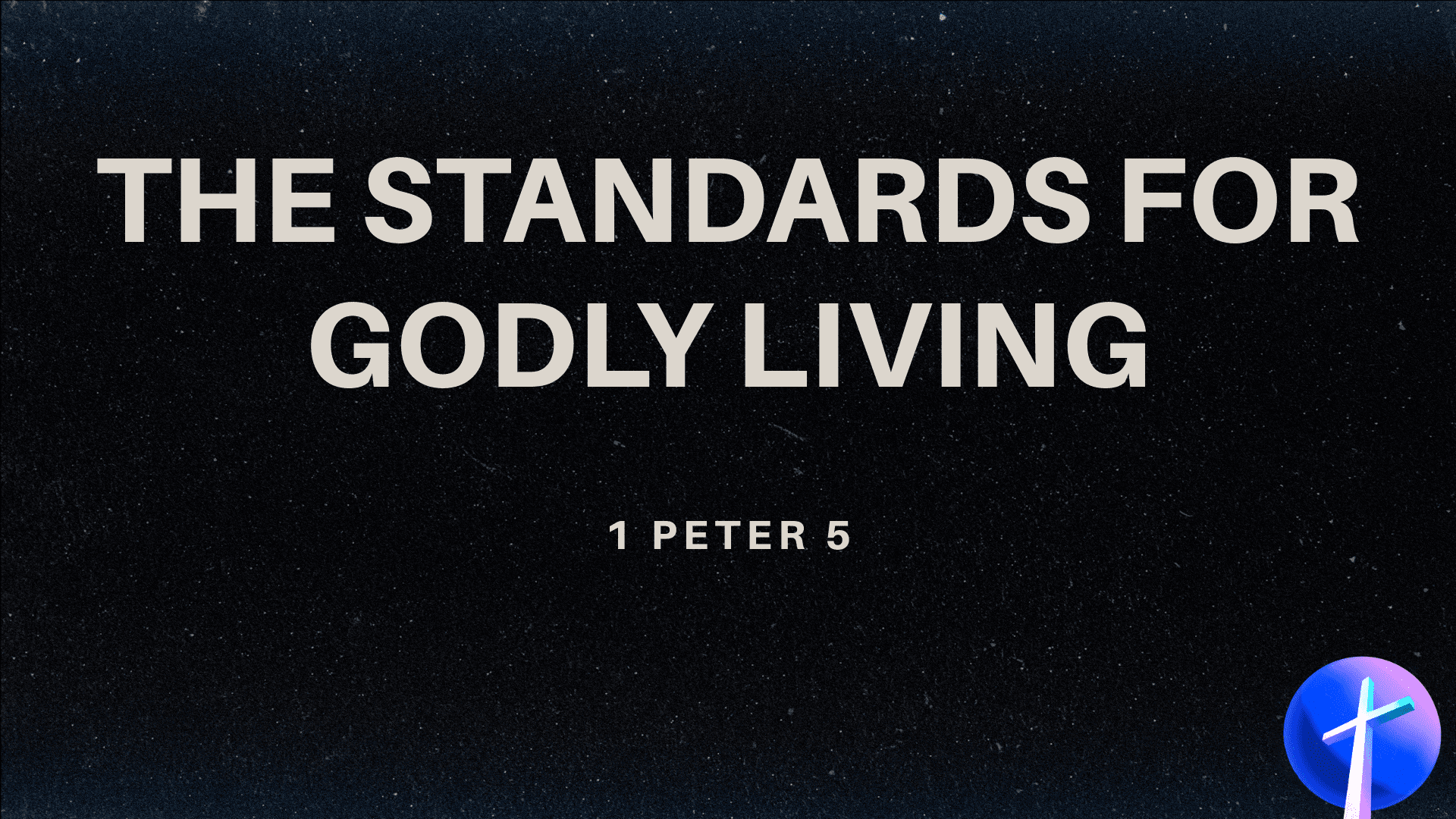 The Standards For Godly Living
