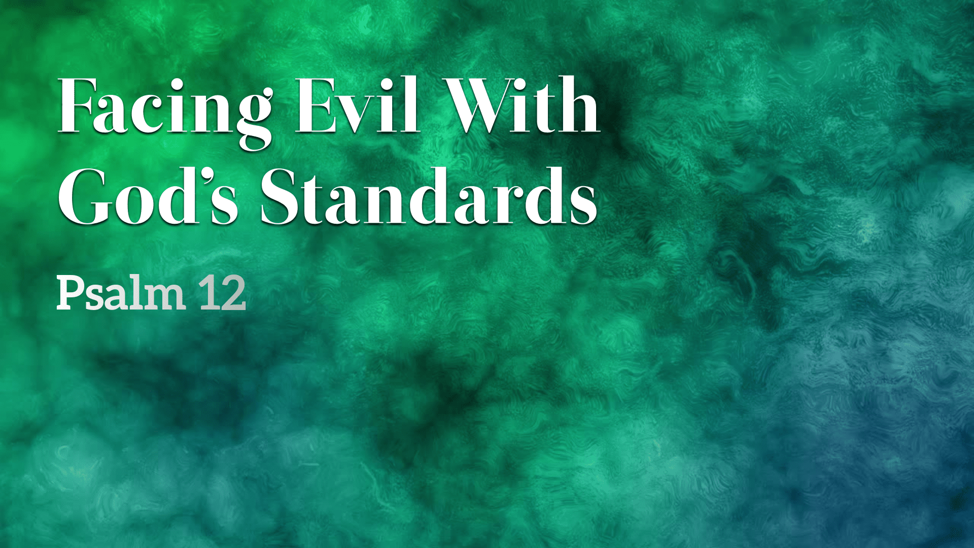 Facing Evil With God’s Standards