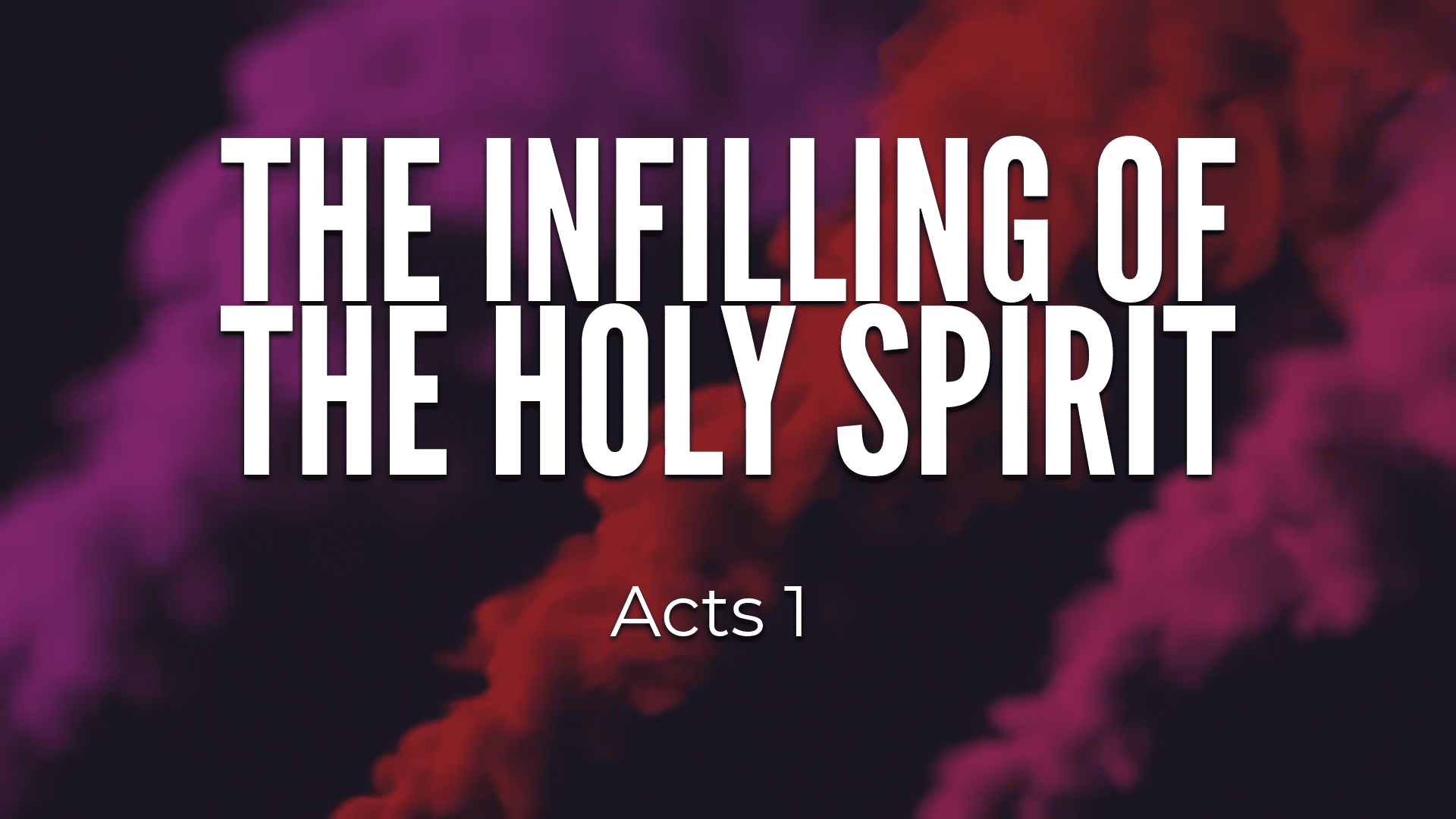 The Infilling Of The Holy Spirit