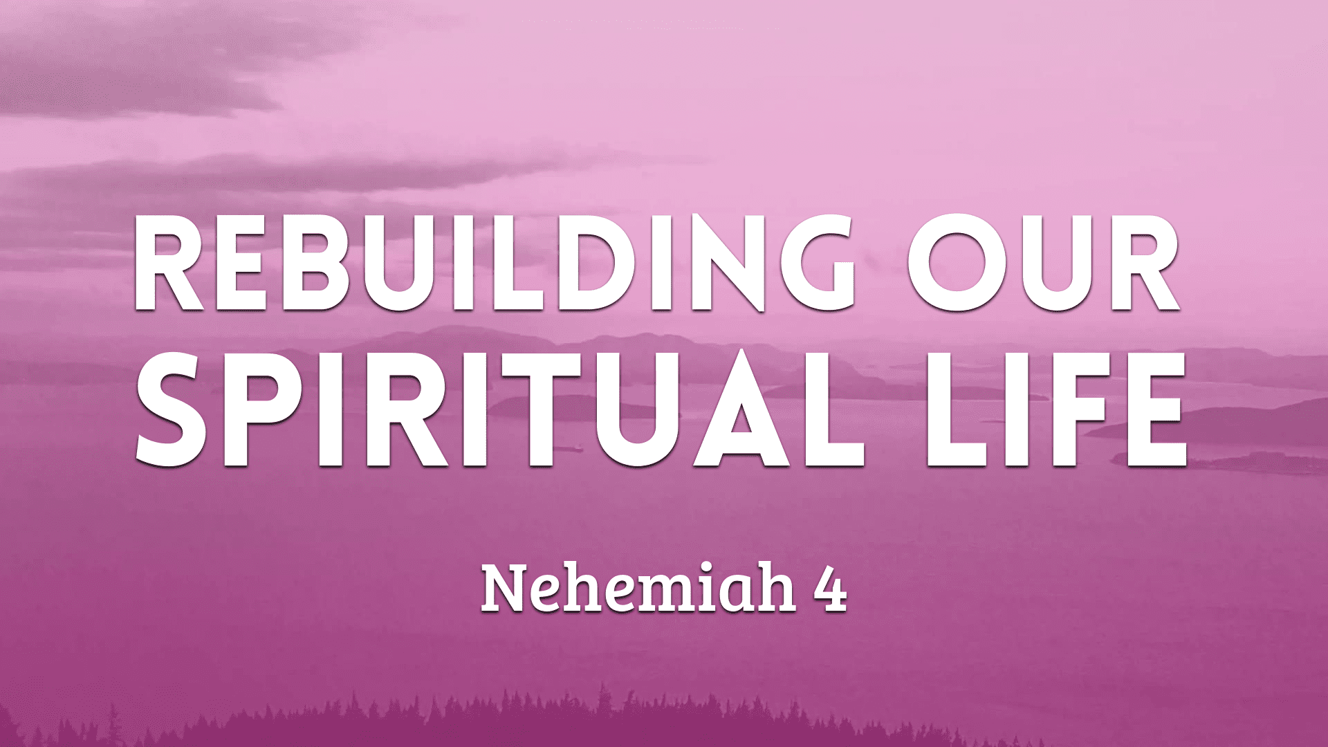 Rebuilding Our Spiritual Life
