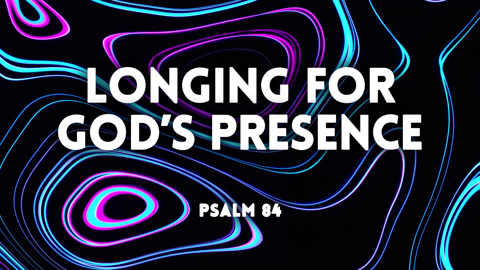 Longing For God’s Presence