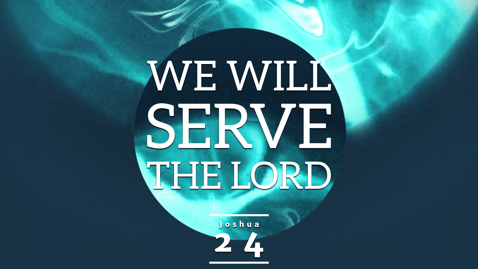 We Will Serve The Lord